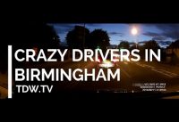 Crazy Drivers in Birmingham – forcing into oncoming  traffic and running red light!