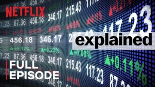 Explained | The Stock Market | FULL EPISODE | Netflix